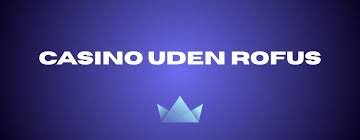 Casino Online Uden Om Rufus Din Guide til Sikker Gambling